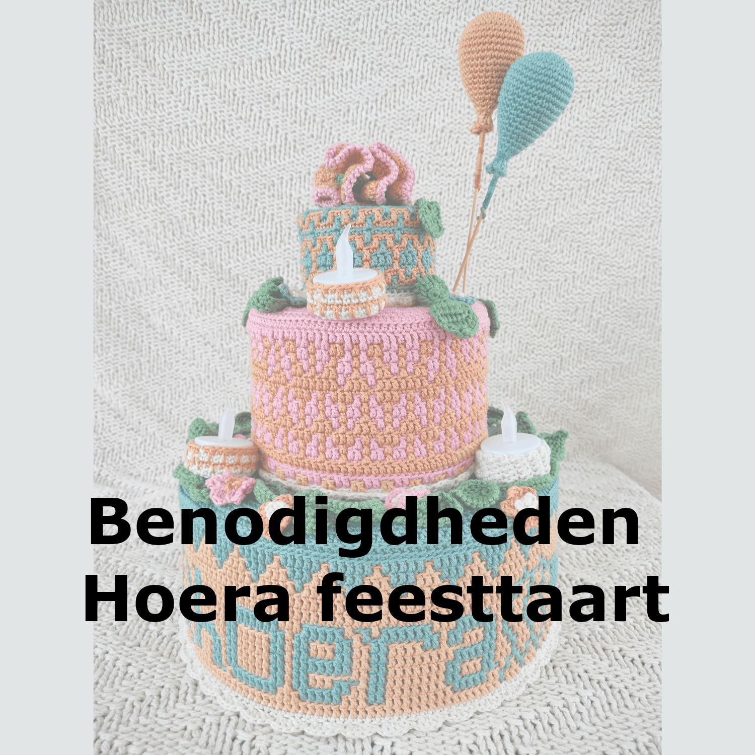 Benodigdheden Hoera overlay crochet feesttaart